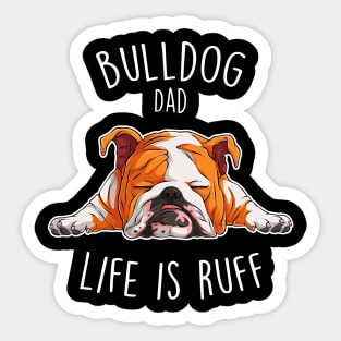 English Bulldog Dad Dog Ruff Life Sticker